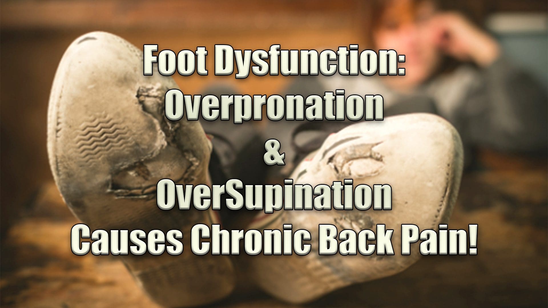 Supination of Foot and Oversupination